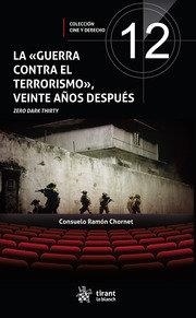 GUERRA CONTRA EL TERRORISMO VEINTE AÑOS DESPUÉS, LA. ZERO DARK THIRTY | 9788411135382 | RAMON CHORNET, CONSUELO