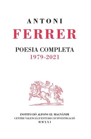 POESIA COMPLETA 1979-2021 (ANTONI FERRER) | 9788478229093 | FERRER, ANTONI