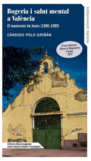 BOGERIA I SALUT MENTAL A VALÈNCIA. EL MANICOMI DE JESÚS (1866-1989) | 9788478229055 | POLO, CÁNDIDO