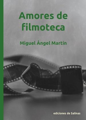 AMORES DE FILMOTECA | 9788409363131 | MARTÍN HERRANZ, MIGUEL ÁNGEL
