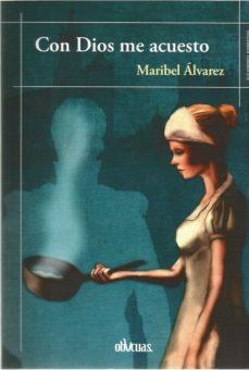 CON DIOS ME ACUESTO | 9788418397738 | ÁLVAREZ, MARIBEL
