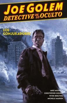 JOE GOLEM DETECTIVE DE LO OCULTO 04 : LOS CONJURADORES | 9788467948905 | MIGNOLA, MIKE / GOLDEN, CHRISTOPHER / REYN, PATRIC