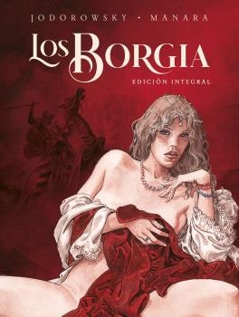 BORGIA, LOS (EDICIÓN INTEGRAL) | 9788467948912 | MANARA, MILO / JODOROWSKY