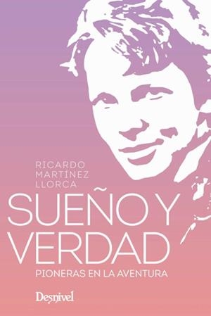 SUEÑO Y VERDAD, PIONERAS EN LA AVENTURA | 9788498295740 | MARTÍNEZ LLORCA, RICARDO