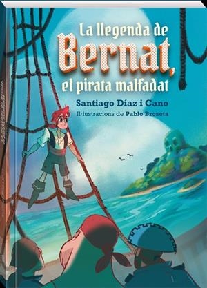 LLEGENDA DE BERNAT, LA. EL PIRATA MALFADAT | 9788418762154 | DIAZ I CANO, SANTIAGO