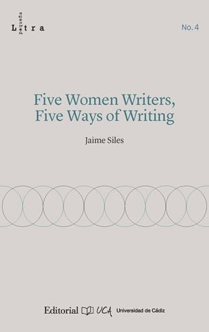 FIVE WOMEN WRITERS, FIVE WAYS OF WRITING | 9788498288490 | SILES, JAIME