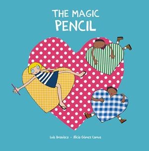 MAGIC PENCIL, THE | 9788418599590 | AMAVISCA, LUIS / GOMEZ CAMUS, ALICIA