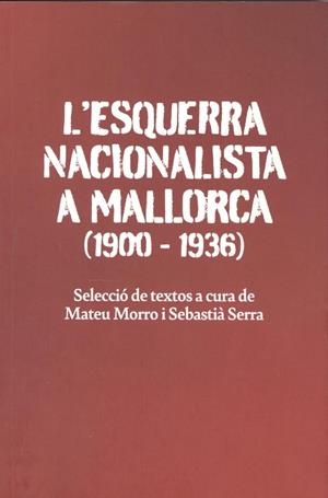 ESQUERRA NACIONALISTA A MALLORCA (1900-1936), L' | 9788427309326 | MORRO, MATEU