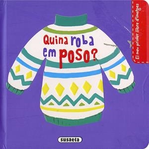 QUINA ROBA EM POSO?. EL MEU PRIMER LLIBRE D'IMATGES | 9788467782431 | CAMPOS, PILAR