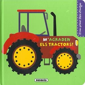 M'AGRADEN ELS TRACTORS! EL MEU PRIMER LLIBRE D'IMATGES | 9788467782417 | CAMPOS, PILAR