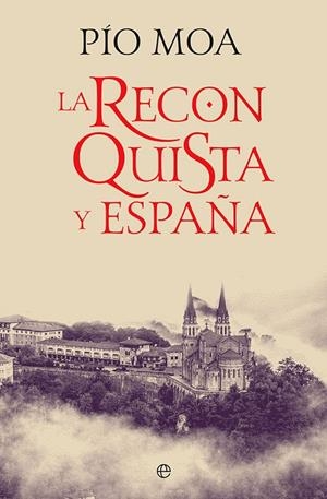 RECONQUISTA Y ESPAÑA, LA | 9788413842592 | MOA, PÍO