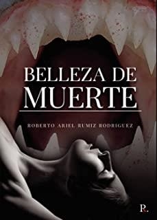 BELLEZA DE MUERTE | 9788418416460 | RUMIZ RODRÍGUEZ, ROBERTO ARIEL
