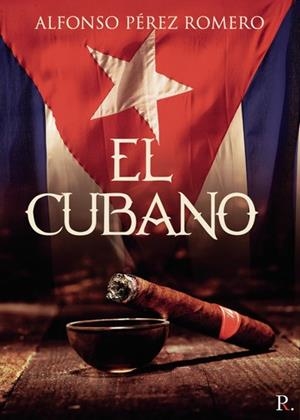 CUBANO, EL | 9788418574122 | PÉREZ ROMERO, ALFONSO