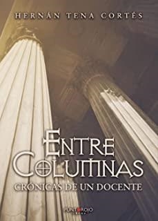 ENTRE COLUMNAS | 9788418402623 | TENA CORTÉS, HERNÁN