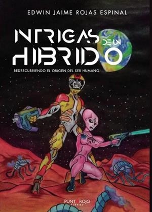 INTRIGAS DE UN HÍBRIDO | 9788418361869 | ROJAS ESPINAL, EDWIN JAIME