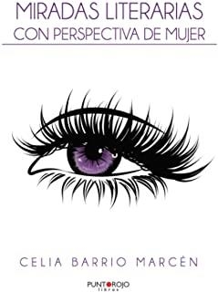 MIRADAS LITERARIAS CON PERSPECTIVA DE MUJER | 9788418221170 | BARRIO MARCÉN, CELIA
