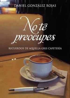 NO TE PREOCUPES | 9788418402500 | GONZÁLEZ ROJAS, DANIEL