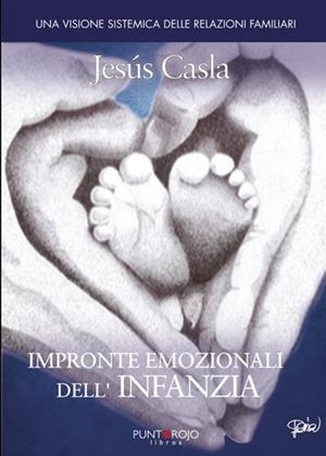 IMPRONTE EMOZIONALI DELL'INFANZIA | 9788416979004 | CASLA, JESÚS