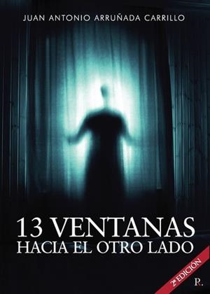 13 VENTANAS HACIA EL OTRO LADO (2ª EDICIÓN) | 9788418926310 | ARRUÑADA, JUAN ANTONIO