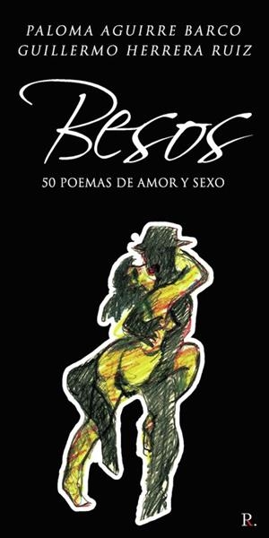 BESOS. 50 POEMAS DE AMOR Y SEXO | 9788418503566 | AGUIRRE, PALOMA / HERRERA, GUILLERMO