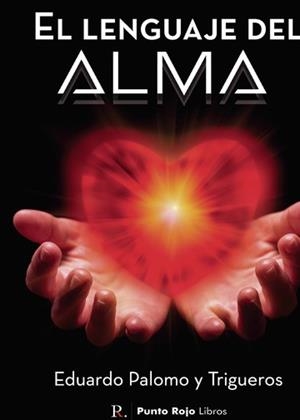 LENGUAJE DEL ALMA, EL | 9788418549632 | PALOMO Y TRIGUEROS, EDUARDO