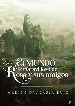 MUNDO MARAVILLOSO DE ROSA Y SUS AMIGOS, EL | 9788418574405 | DANCAUSA, MARIÉN