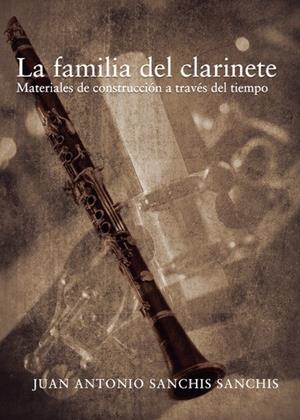 FAMILIA DEL CLARINETE, LA | 9788417907440 | SANCHIS, JUAN ANTONIO
