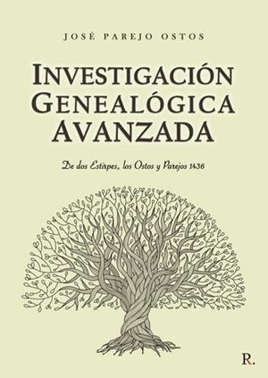 INVESTIGACIÓN GENEALÓGICA AVANZADA DE DOS ESTIRPES | 9788418686177 | PAREJO, JOSÉ