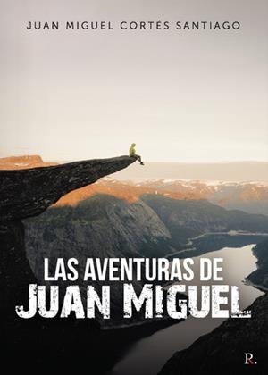 AVENTURAS DE JUAN MIGUEL, LAS | 9788418773617 | CORTÉS, JUAN MIGUEL