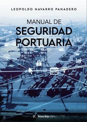 MANUAL DE SEGURIDAD PORTUARIA | 9788419093561 | NAVARRO, LEOPOLDO