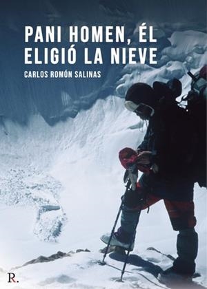 PANI HOMEN, ÉL ELIGIÓ LA NIEVE | 9788418549472 | ROMÓN SALINAS, CARLOS