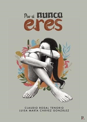 POR SI NUNCA ERES | 9788418574054 | RODAL TENORIO, CLAUDIO / CHÁVEZ GONZÁLEZ, LUISA MARÍA