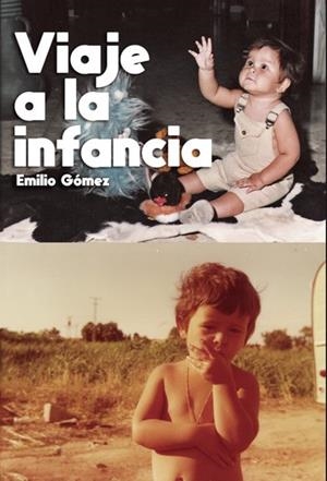 VIAJE A LA INFANCIA | 9788418829093 | GÓMEZ LÓPEZ, EMILIO