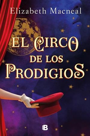 CIRCO DE LOS PRODIGIOS, EL | 9788466670388 | MACNEAL, ELIZABETH
