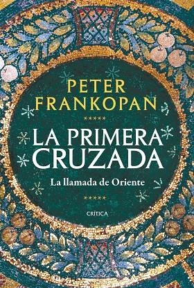 PRIMERA CRUZADA, LA | 9788491993735 | FRANKOPAN, PETER