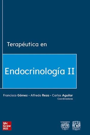 TERAPÉUTICA EN ENDOCRINOLOGÍA II | 9786073019101 | GOMEZ, FRANCISCO / REZA, ALFREDO / AGUILAR, CARLOS