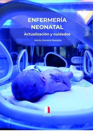 ENFERMERÍA NEONATAL. ACTUALIZACIÓN Y CUIDADOS (3 EDICIÓN) | 9788418980121 | ZAMORA PASADAS, MARTA