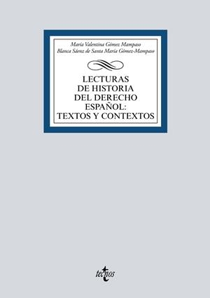 LECTURAS DE HISTORIA DEL DERECHO ESPAÑOL: TEXTOS Y CONTEXTOS | 9788430983094 | GÓMEZ MAMPASO, MARÍA VALENTINA / SÁENZ DE SANTA MARÍA GÓMEZ-MAMPASO, BLANCA