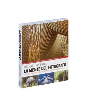 MENTE DEL FOTÓGRAFO, LA | 9788417492014 | FREEMAN, MICHAEL