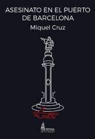 ASESINATO EN EL PUERTO DE BARCELONA | 9788412449143 | CRUZ, MIQUEL