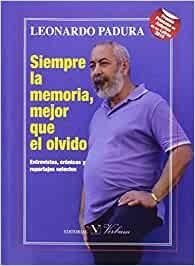 SIEMPRE LA MEMORIA, MEJOR QUE EL OLVIDO | 9788490743263 | PADURA, LEONARDO