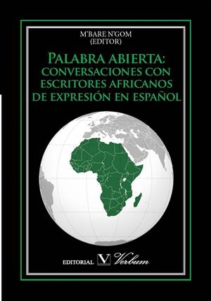 PALABRA ABIERTA: CONVERSACIONES CON ESCRITORES AFRICANOS DE EXPRESIÓN EN ESPAÑOL | 9788479628284 | M'BARE N'GOM