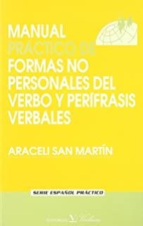 MANUAL PRÁCTICO DE FORMAS NO PERSONALES DEL VERBO Y PERÍFRASIS VERBALES | 9788479622978 | SAN MARTÍN MORENO, ARACELI