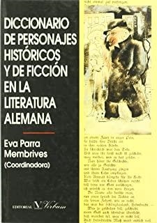 DICCIONARIO DE PERSONAJES HISTÓRICOS Y DE FICCIÓN EN LA LITERATURA ALEMANA | 9788479621971 | VARIOS AUTORES