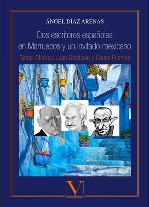 DOS ESCRITORES ESPAÑOLES EN MARRUECOS Y UN INVITADO MEXICANO | 9788490747599 | DÍAZ ARENAS, ÁNGEL