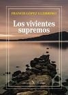VIVIENTES SUPREMOS, LOS | 9788490742907 | LÓPEZ GUERRERO, FRANCIS