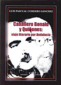 CABALLERO BONALD Y QUIÑONES : VIAJE LITERARIO POR ANDALUCÍA | 9788490743737 | CORDERO SÁNCHEZ, LUIS PASCUAL