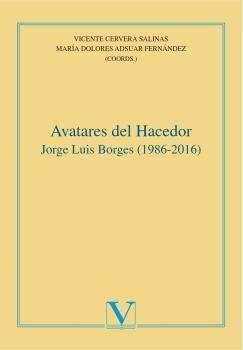 AVATARES DEL HACEDOR. JORGE LUIS BORGES (1986-2016) | 9788490744727 | CERVERA SALINAS, VICENTE / ADSUA, MARÍA DOLORES