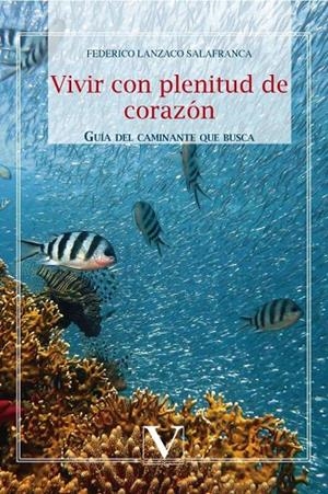 VIVIR CON PLENITUD DE CORAZÓN | 9788490745373 | LANZACO, FEDERICO