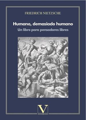HUMANO, DEMASIADO HUMANO. UN LIBRO PARA PENSADORES LIBRES | 9788490747377 | NIETZSCHE, FRIEDRICH